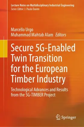 Urgo / Alam |  Secure 5G-Enabled Twin Transition for the European Timber Industry | Buch |  Sack Fachmedien