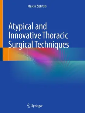 Zielinski |  Atypical and Innovative Thoracic Surgical Techniques | Buch |  Sack Fachmedien