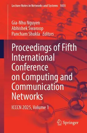 Nguyen / Swaroop / Shukla |  Proceedings of Fifth International Conference on Computing and Communication Networks | Buch |  Sack Fachmedien