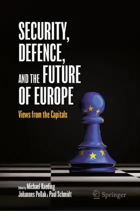 Kaeding / Pollak / Schmidt |  Security, Defence, and the Future of Europe | Buch |  Sack Fachmedien