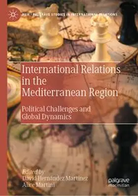 Hernández Martínez / Martini | International Relations in the Mediterranean Region | E-Book | www.sack.de
