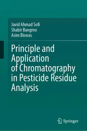 Sofi / Bangroo / Biswas |  Principle and Application of Chromatography in Pesticide Residue Analysis | Buch |  Sack Fachmedien