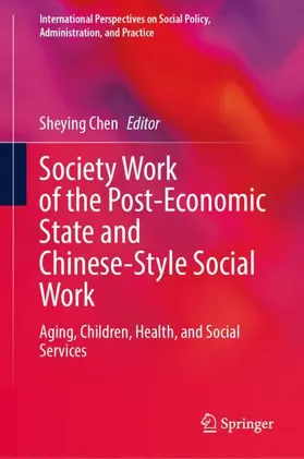 Chen |  Society Work of the Post-Economic State and Chinese-Style Social Work | Buch |  Sack Fachmedien