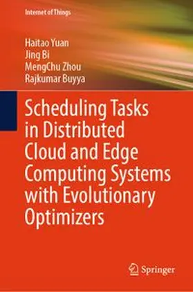 Yuan / Bi / Zhou |  Scheduling Tasks in Distributed Cloud and Edge Computing Systems with Evolutionary Optimizers | eBook | Sack Fachmedien