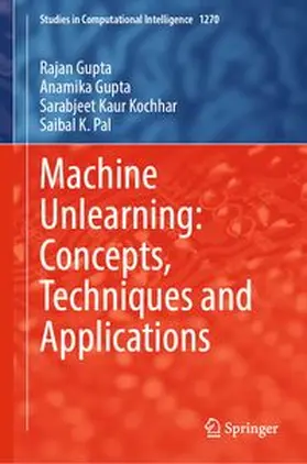 Gupta / Kochhar / Pal |  Machine Unlearning: Concepts, Techniques and Applications | eBook | Sack Fachmedien