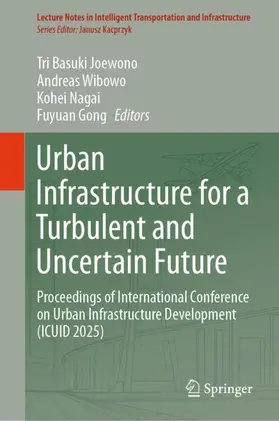 Joewono / Wibowo / Nagai |  Urban Infrastructure for a Turbulent and Uncertain Future | Buch |  Sack Fachmedien