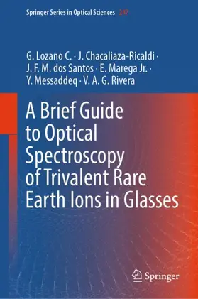 Lozano C. / Chacaliaza-Ricaldi / Marega Jr. |  A Brief Guide to Optical Spectroscopy of Trivalent Rare Earth Ions in Glasses | Buch |  Sack Fachmedien