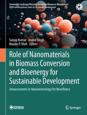 Kumar / Singh / Shah |  Role of Nanomaterials in Biomass Conversion and Bioenergy for Sustainable Development | Buch |  Sack Fachmedien