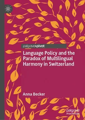 Becker |  Language Policy and the Paradox of Multilingual Harmony in Switzerland | Buch |  Sack Fachmedien