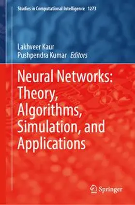 Kaur / Kumar |  Neural Networks: Theory, Algorithms, Simulation, and Applications | eBook | Sack Fachmedien