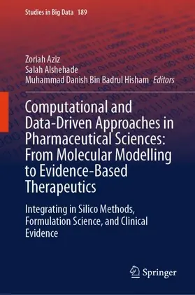 Aziz / Alshehade / Badrul Hisham |  Computational and Data-Driven Approaches in Pharmaceutical Sciences: From Molecular Modelling to Evidence-Based Therapeutics | Buch |  Sack Fachmedien