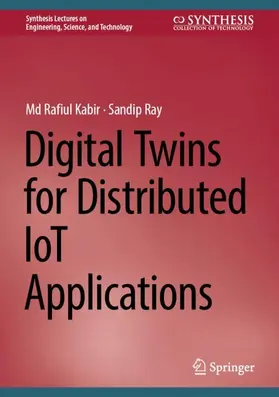 Kabir / Ray |  Digital Twins for Distributed IoT Applications | Buch |  Sack Fachmedien