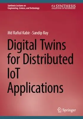 Kabir / Ray |  Digital Twins for Distributed IoT Applications | eBook | Sack Fachmedien
