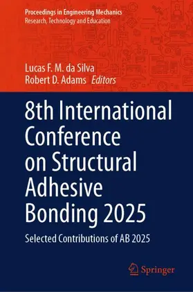 da Silva / Adams |  8th International Conference on Structural Adhesive Bonding 2025 | Buch |  Sack Fachmedien
