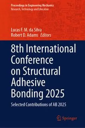 da Silva / Adams |  8th International Conference on Structural Adhesive Bonding 2025 | eBook | Sack Fachmedien