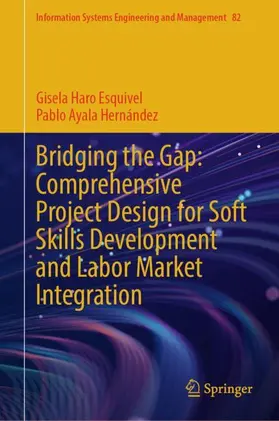 Esquivel / Hernández |  Bridging the Gap: Comprehensive Project Design for Soft Skills Development and Labor Market Integration | Buch |  Sack Fachmedien