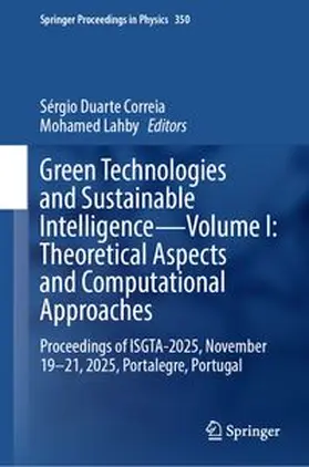 Duarte Correia / Lahby | Green Technologies and Sustainable Intelligence—Volume I: Theoretical Aspects and Computational Approaches | E-Book | www.sack.de