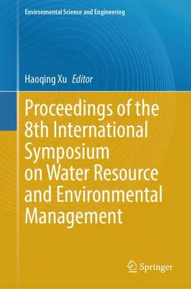 Xu |  Proceedings of the 8th International Symposium on Water Resource and Environmental Management | Buch |  Sack Fachmedien