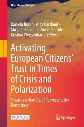 Braun / Hartland / Kaeding |  Activating European Citizens' Trust in Times of Crisis and Polarization | Buch |  Sack Fachmedien