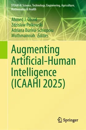 Obaid / Polkowski / Burlea-Schiopoiu |  Augmenting Artificial-Human Intelligence (ICAAHI 2025) | Buch |  Sack Fachmedien