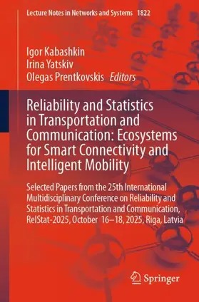 Kabashkin / Yatskiv / Prentkovskis |  Reliability and Statistics in Transportation and Communication: Ecosystems for Smart Connectivity and Intelligent Mobility | Buch |  Sack Fachmedien