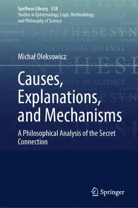 Oleksowicz |  Causes, Explanations, and Mechanisms | Buch |  Sack Fachmedien