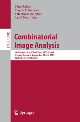 Balázs / Barneva / Brimkov |  Combinatorial Image Analysis | Buch |  Sack Fachmedien