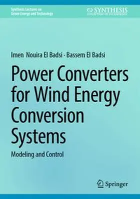 Nouira El Badsi / El Badsi |  Power Converters for Wind Energy Conversion Systems | eBook | Sack Fachmedien