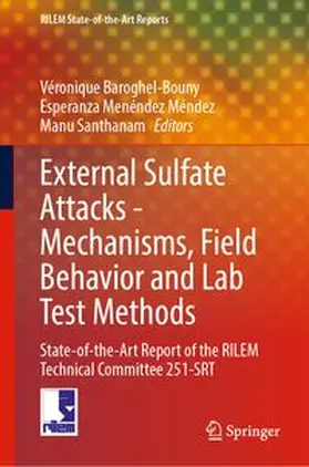 Baroghel-Bouny / Menéndez Méndez / Santhanam |  External Sulfate Attacks - Mechanisms, Field Behavior and Lab Test Methods | eBook | Sack Fachmedien