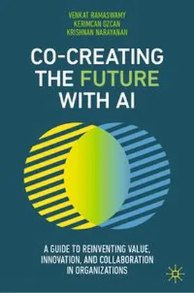 Ramaswamy / Ozcan / Narayanan |  Co-Creating the Future with AI | eBook | Sack Fachmedien