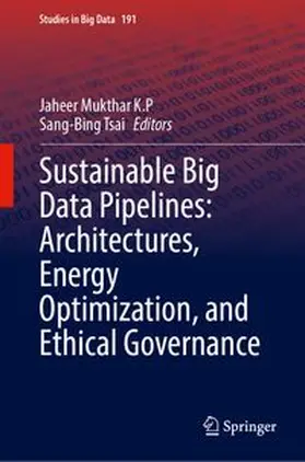 Mukthar K.P / Tsai |  Sustainable Big Data Pipelines: Architectures, Energy Optimization, and Ethical Governance | eBook | Sack Fachmedien