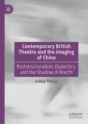 Thorpe |  Contemporary British Theatre and the Imaging of China | eBook | Sack Fachmedien