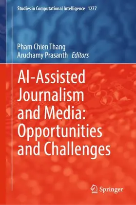 Chien Thang / Prasanth |  AI-Assisted Journalism and Media: Opportunities and Challenges | Buch |  Sack Fachmedien