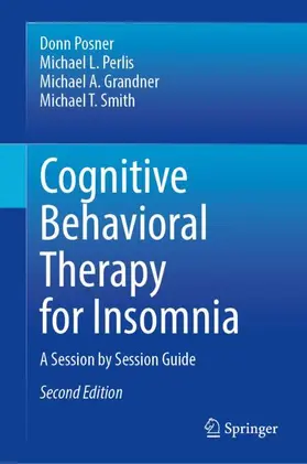 Posner / Perlis / Grandner |  Cognitive Behavioral Therapy for Insomnia | Buch |  Sack Fachmedien