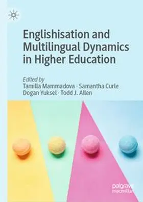Mammadova / Curle / Yuksel |  Englishisation and Multilingual Dynamics in Higher Education | eBook | Sack Fachmedien