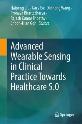 Liu / Tse / Wang |  Advanced Wearable Sensing in Clinical Practice Towards Healthcare 5.0 | Buch |  Sack Fachmedien