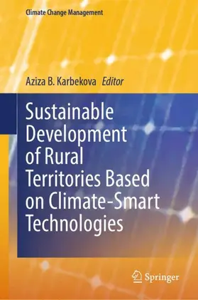 B. Karbekova |  Sustainable Development of Rural Territories Based on Climate-Smart Technologies | Buch |  Sack Fachmedien