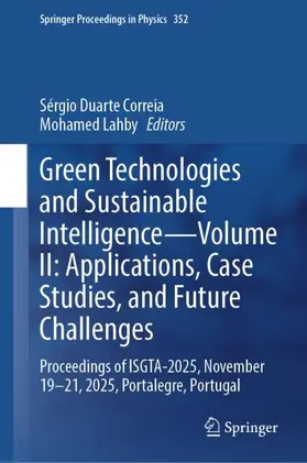 Duarte Correia / Lahby |  Green Technologies and Sustainable Intelligence-Volume II: Applications, Case Studies, and Future Challenges | Buch |  Sack Fachmedien