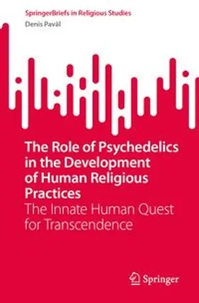 Paval | The Role of Psychedelics in the Development of Human Religious Practices | E-Book | www.sack.de