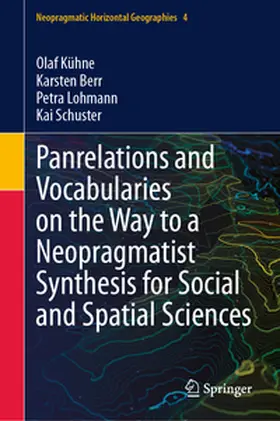 Kühne / Berr / Lohmann |  Panrelations and Vocabularies on the Way to a Neopragmatist Synthesis for Social and Spatial Sciences | eBook | Sack Fachmedien