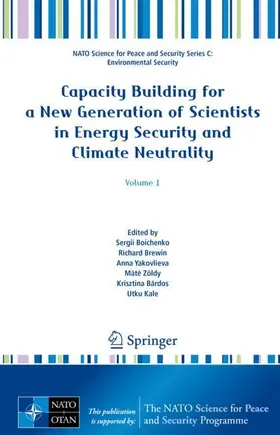 Boichenko / Brewin / Yakovlieva |  Capacity Building for a New Generation of Scientists in Energy Security and Climate Neutrality | Buch |  Sack Fachmedien