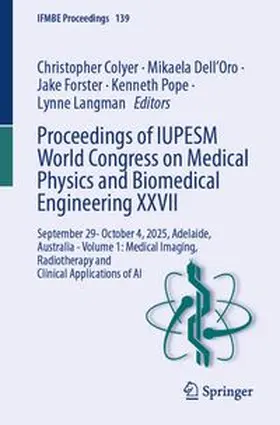Colyer / Dell’Oro / Forster |  Proceedings of IUPESM World Congress on Medical Physics and Biomedical Engineering XXVII | eBook | Sack Fachmedien