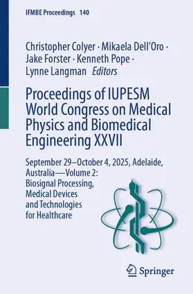 Colyer / Dell’Oro / Forster |  Proceedings of IUPESM World Congress on Medical Physics and Biomedical Engineering XXVII | Buch |  Sack Fachmedien