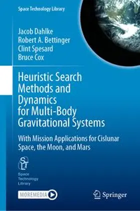 Dahlke / Bettinger / Spesard | Heuristic Search Methods and Dynamics for Multi-Body Gravitational Systems | E-Book | www.sack.de