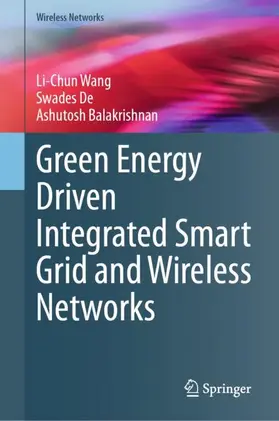 Wang / De / Balakrishnan |  Green Energy Driven Integrated Smart Grid and Wireless Networks | Buch |  Sack Fachmedien