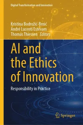 Bodrožic-Brnic / Lucenti Estevam / Thiessen |  AI and the Ethics of Innovation | Buch |  Sack Fachmedien
