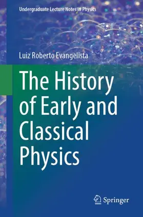 Evangelista | The History of Early and Classical Physics | Buch | 978-3-032-20652-7 | www.sack.de