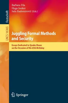 Fila / Jonker / Radomirovic |  Juggling Formal Methods and Security | Buch |  Sack Fachmedien