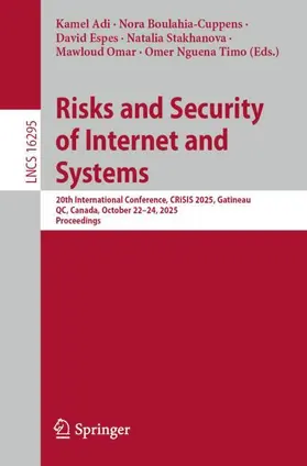 Adi / Boulahia-Cuppens / Espes |  Risks and Security of Internet and Systems | Buch |  Sack Fachmedien