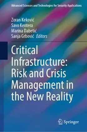Kekovic / Kentera / Dabetic |  Critical Infrastructure: Risk and Crisis Management in the New Reality | eBook | Sack Fachmedien